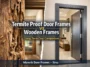 termite-proof-door-frames-vs-wooden-door-frames (1) termite proof door frames vs wooden door frames cost comparison in India