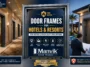 Door Frames for Hotels & Resorts Door Frames for Hotels & Resorts