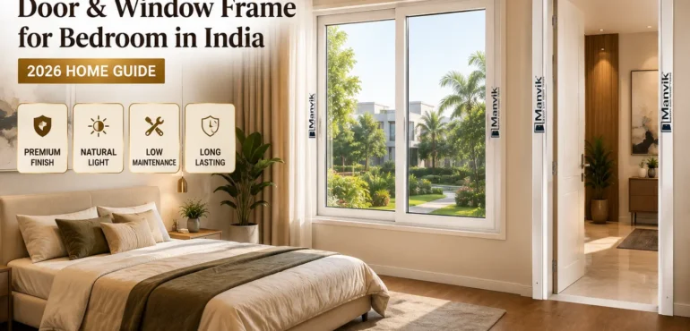 Best Door and Window Frame for Bedroom in India