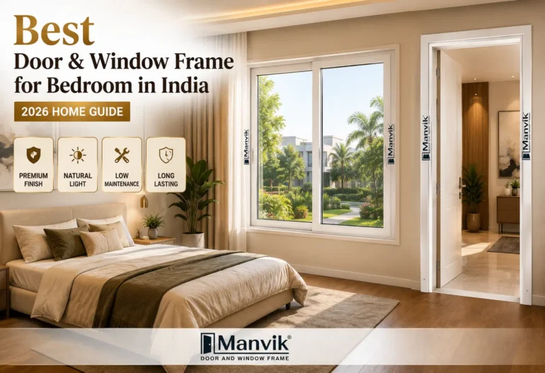 Best Door and Window Frame for Bedroom in India